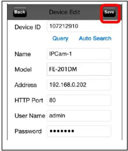 Back Device Edit Save Device ID 107212910 Query Auto Search Name IPCam-1 Model FE-201DM Address 192.168.0.202 HTTP Port 80 User Name admin Password •••••••••