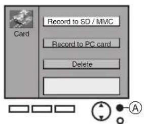 Record to SD / MMC Record to PC card Delete