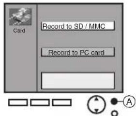Card Record to SD / MMC Record to PC card A