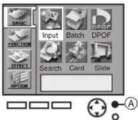 BASIC FUNCTION EFFECT OPTION Input Batch DPOF Search Card Slide A
