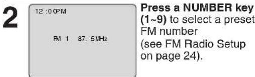 2 12:00PM RM 1 87.5MHz Press a NUMBER key (1~9) to select a preset FM number (see FM Radio Setup on page 24).