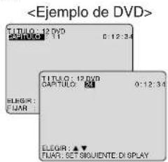 TÍTULO: 12 DVD CAPITULO: 11 0:12:34 TÍTULO: 12 DVD CAPITULO: 11 0:12:34 ELEGIR: FJAR: ELEGIR: ▲▼ FUJAR: SET SIGUIENTE. DI SPLAY
