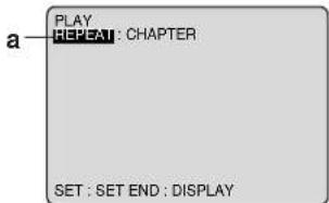 PLAY REPEAT : CHAPTER a SET : SET END : DISPLAY