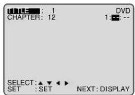 TITLE: 1 CHAPTER: 12 DVD 1:-- SELECT:▲▼◀◀ SET : SET NEXT: DISPLAY