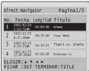 Direct Navigator No. Fecha Longitud Titulo 1 2002/12/24 5:13:01AM 01:00:00 DPANA 2 2002/12/25 4:31:05AM 03:10:00 Pana NEKS 3 2002/12/25 8:24:25AM 01:30:25 Tigers vs. Giants 4 2002/12/25 12:45:00AM 02:00:50 Dinosauria ELEGIR:▲▼◀◀ FIJAR :SET TERMINAR:TITLE