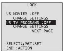 LOCK US MOVIES :OFF CHANGE SETTINGS US TV PROGRAMS :OFF CHANGE SETTINGS NEXT PAGE SELECT:▲SET:SET END :ACTION