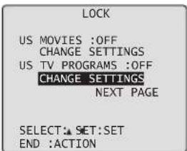 LOCK US MOVIES :OFF CHANGE SETTINGS US TV PROGRAMS :OFF CHANGE SETTINGS NEXT PAGE SELECT: SET:SET END :ACTION