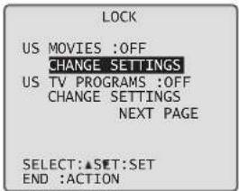 LOCK US MOVIES :OFF CHANGE SETTINGS US TV PROGRAMS :OFF CHANGE SETTINGS NEXT PAGE SELECT:▲SET:SET END :ACTION