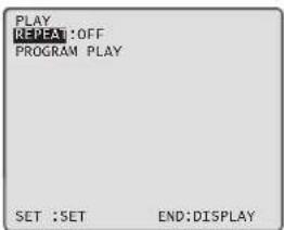 PLAY REPEAT:OFF PROGRAM PLAY SET :SET END:DISPLAY
