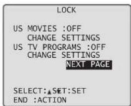 LOCK US MOVIES :OFF CHANGE SETTINGS US TV PROGRAMS :OFF CHANGE SETTINGS NEXT PAGE SELECT:▲SET:SET END :ACTION