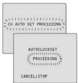 CH AUTO SET PROCEEDING AUTOCLOCKSET PROCEEDING CANCEL: STOP