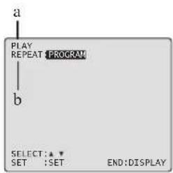 a PLAY REPEAT PROGRAM b SELECT:★▼ SET :SET END:DISPLAY
