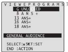 VIEWEPROGRAMS ? G UNLOCKED 8 ANS + 13 ANS+ 16 ANS+ 18 ANS+ GENERAL AUDIENCE SELECT:SET:SET END :ACTION