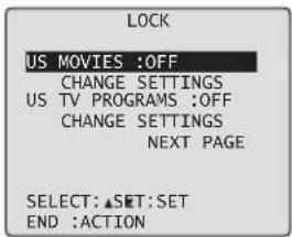 LOCK US MOVIES :OFF CHANGE SETTINGS US TV PROGRAMS :OFF CHANGE SETTINGS NEXT PAGE SELECT:▲SET:SET END :ACTION