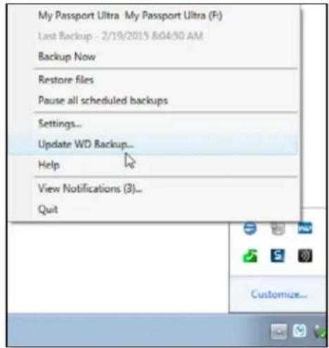 My Passport Ultra My Passport Ultra (F) Last Backup - 2/19/2015 8:04:30 AM Backup Now Restore files Pause all scheduled backups Settings... Update WD Backup... Help View Notifications (3)... Quit Customize...