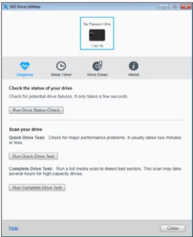 WD Drive Utilities My Passport Ultra 1.82 TB Diagnose Sleep Timer Drive Erase About Check the status of your drive Check for potential drive failures. It only takes a few seconds Run Drive Status Check Scan your drive Quick Drive Test: Check for major performance problems. It usually takes two minutes or less. Run Quick Drive Test Complete Drive Test: Run a full media scan to detect bad sectors. This scan may take several hours for high-capacity drives. Run Complete Drive Test Help Close