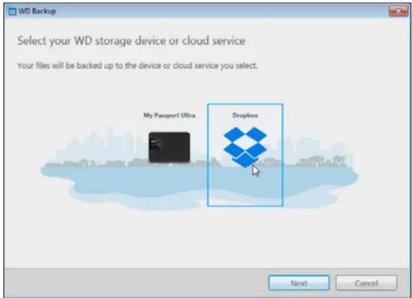 WD Backup Select your WD storage device or cloud service Your files will be backed up to the device or cloud service you select. My Passport Ultra Dropbox Next Cancel