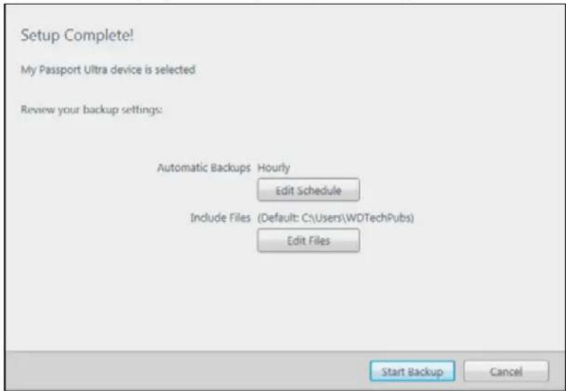 Setup Complete! My Passport Ultra device is selected Review your backup settings: Automatic Backups Hourly Edit Schedule Include Files (Default: C:\Users\WDTechPubs) Edit Files Start Backup Cancel