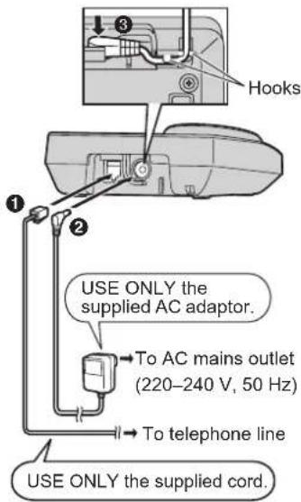 Hooks USE ONLY the supplied AC adaptor. To AC mains outlet (220-240 V, 50 Hz) To telephone line USE ONLY the supplied cord.