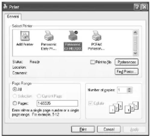 Print General Select Printer Add Printer Panasonic Easy PC... Fonasonic CX-MBCDXX PCFAX Panasonic... Status: Ready Location: Comment: Print to file Preferences Find Printer... Page Range All Selection Current Page Pages: 1-85535 Enter either a single page number or a single page range. For example, 5-12 Number of copies: 1 Collate 1 2 3 1 2 3 Print Cancel Apply