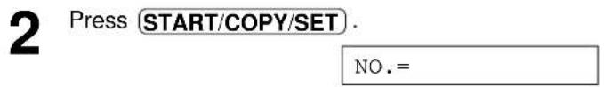 2 Press START/COPY/SET . NO.=