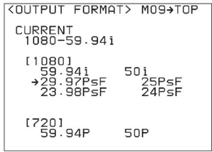 M09→TOP CURRENT 1080-59.94i [1080] 59.94i 50i →29.97PsF 25PsF 23.98PsF 24PsF [720] 59.94P 50P