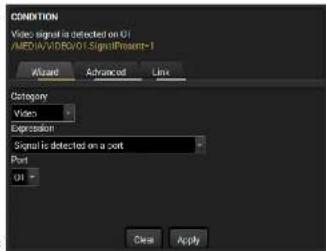 CONDITION Video signal is detected on 01 /AMO/A VIDEO/01.SignalPresent-1 Airward Advanced Line Category Video Expression Signal is detected on a port Port 01 Clear Apply