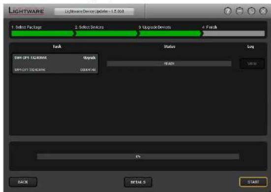 LIGHTWARE Lightware Device Update - 1.5.03 1. Select Package 2. Select Devices 3. Upgrade Devices 4. Finish Task Status Log SWI OPT LOGESIVE Upgrade NEXT SWI OPT LOGESIVE 0000/46 OK BACK DETAILS START
