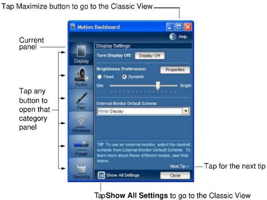 Tap Maximize button to go to the Classic View Current panel Display Settings Turn Display Off: Display Off Brightness Preference: Properties Fixed Dynamic Dim Bright External Monitor Default Scheme Mirror Display Tap any button to open that category panel TIP: To use an external monitor, select the desired scheme from External Monitor Default Scheme. To learn more about these different modes, see Help below. Next Tip > Show All Settings Close Tap Show All Settings to go to the Classic View