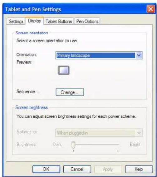 Tablet and Pen Settings Settings Display Tablet Buttons Pen Options Screen orientation Select a screen orientation to use. Orientation: Primary landscape Preview: Sequence... Change... Screen brightness You can adjust screen brightness settings for each power scheme. Settings for: When plugged in Brightness: Dark Bright OK Cancel Apply Help