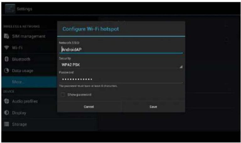 Settings Wireless & NETWORKS SIM management Wi-Fi Bluetooth Data usage More... Device Audio profiles Display Storage Configure Wi-Fi hotspot Network SSD AndroidAP Security WPA2 PSK Password ********** The password must have at least 8 characters. Show password Cancel Save