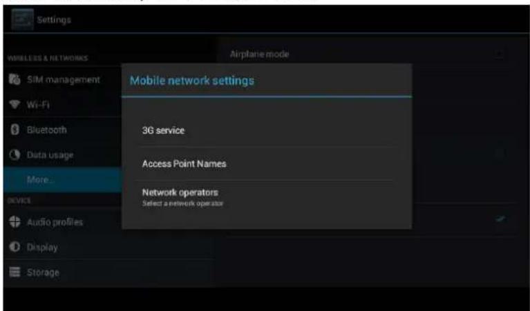 Settings Airplane mode Mobile network settings 3G service Access Point Names Network operators Select a network operator SIM management Wi-Fi Bluetooth Data usage More... Device Audio profiles Display Storage