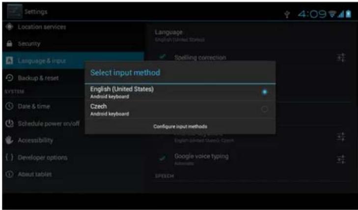 Settings Location services Security Language & input Backup & reset SYSTEM Date & time Schedule power on/off Accessibility Developer options About tablet Language English (United States) Spelling correction Select input method English (United States) Android keyboard Czech Android keyboard Configure input methods English (United States) CseA Google voice typing Automatics SPEECH