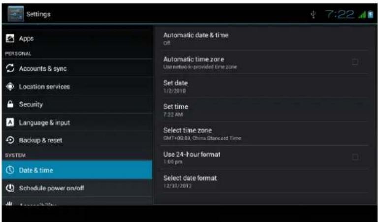 Settings Apps PERSONAL Accounts & sync Location services Security Language & input Backup & reset SYSTEM Date & time Schedule power on/off Automatic date & time Off Automatic time zone Use network-provided time zone Set date 1/2/2010 Set time 7:22 AM Select time zone GMT+98.00, China Standard Time Use 24-hour format 1:00 pm Select date format 12/31/2010
