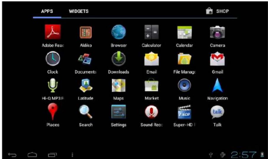 APPS WIDGETS SHOP Adobe Read Aldiko Browser Calculator Calendar Camera Clock Documents Downloads Email File Manage Gmail Hi-Q MP3 F Latitude Maps Market Music Navigation Places Search Settings Sound Rec Super-HD F Talk