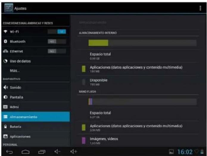 Ajustes CONEDIONESINAL AMBRICAS Y REDES Wi-Fi Bluetooth Ethernet Uso de datos Más... DISPOSITIVO Sonido Pantala Hdmi Almacenamiento Batoria Aplicaciones PERSONAL Almacenamiento ALMACINAMIENTO INTERNO Espacio total 0.98 GB Aplicaciones (datos aplicaciones y contenido multimedia) 130 MB Disponible 785 MB NAND FLASH Espacio total 5.27 GB Aplicaciones (datos aplicaciones y contenido multimedia) 3.94 MB Imágenes, vídeos 1.63 MB 16:02