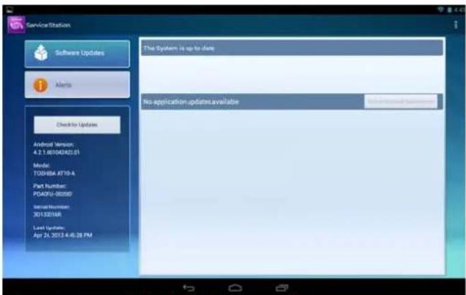 Service Station Software Updates Alerts Checkfor Updates Android Version: 4.2.1.60104342.01 Model: TOSHBA AFT9-A Part Number: PGADPU-0035E/ Send Home: 301320168 Last Update: Apr 24, 2013 4:46:28 PM The System is up to date No application updates available