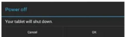 Power off Your tablet will shut down. Cancel OK