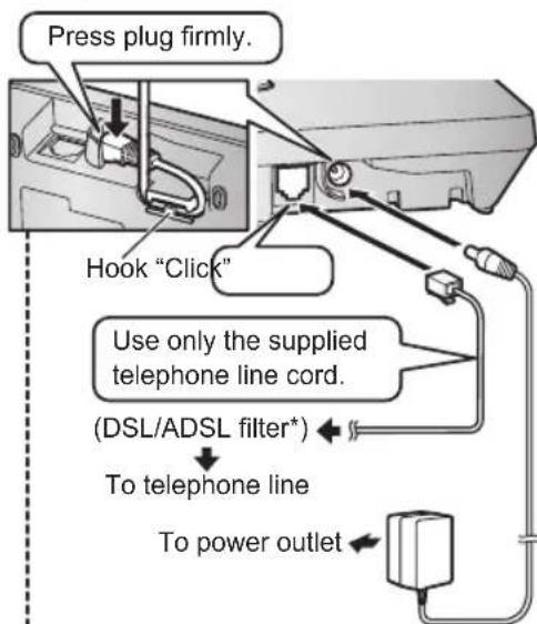 Press plug firmly. Hook "Click" Use only the supplied telephone line cord. (DSL/ADSL filter*) To telephone line To power outlet