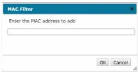 MAC Filter Enter the MAC address to add OK Cancel