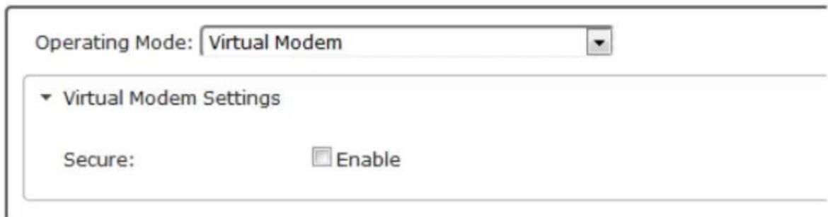 Operating Mode: Virtual Modem Virtual Modem Settings Secure: Enable