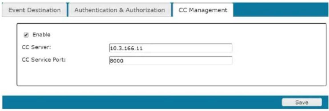 Event Destination Authentication & Authorization CC Management Enable CC Server: 10.3.166.11 CC Service Port: 8000 Save
