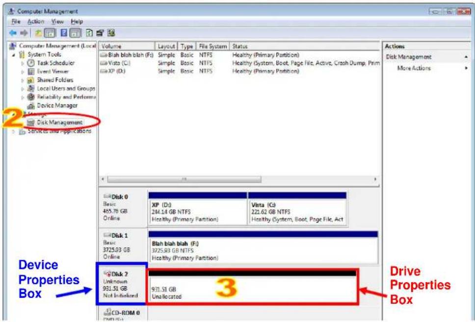 Computer Management File Action View Help Computer Management (Local System Tools Task Scheduler Event Viewer Shared Folders Local Users and Groups Reliability and Perform Device Manager Disk Management Services and Applications Volume Layout Type File System Status Blah blah blah (F:) Simple Basic NTFS Healthy (Primary Partition) Vista (C:) Simple Basic NTFS Healthy (System, Boot, Page File, Active, Crash Dump, Prim XP (D:) Simple Basic NTFS Healthy (Primary Partition) Disk 0 Basic 485.76 GB Online XP (D:) 244.14 GB NTFS Healthy (Primary Partition) Vista (C:) 222.62 GB NTFS Healthy (System, Boot, Page File, Act) Disk 1 Basic 3725.93 GB Online Blah blah blah (F:) 3725.93 GB NTFS Healthy (Primary Partition) Disk 2 Unknown 931.51 GB Not Indeliorated 931.51 GB Unallocated CD-ROM 0 Drive Properties Box
