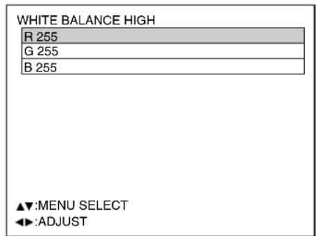 WHITE BALANCE HIGH R 255 G 255 B 255 ▲▼:MENU SELECT ◄►:ADJUST