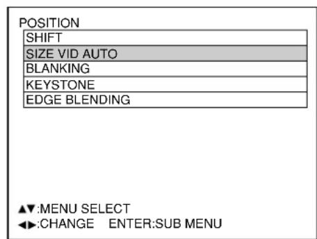 POSITION SHIFT SIZE VID AUTO BLANKING KEYSTONE EDGE BLENDING ▲▼:MENU SELECT ◀▶:CHANGE ENTER:SUB MENU