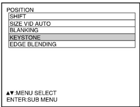 POSITION SHIFT SIZE VID AUTO BLANKING KEYSTONE EDGE BLENDING ▲▼:MENU SELECT ENTER:SUB MENU