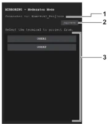 MIRRORING - Moderator Mode Connected for NameNow_Projektus Select the terminal to project from. USER1 USER2 1 2 3