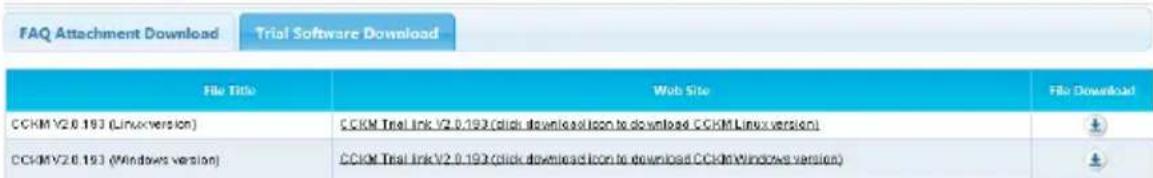 FAQ Attachment Download Trial Software Download File Title Web Site File Download CCKM V2.0.193 (Linux version) CCKM Trial link V2.0.193 (click download icon to download CCKM Linux version) CCKM V2.0.193 (Windows version) CCKM Trial link V2.0.193 (click download icon to download CCKM Windows version)