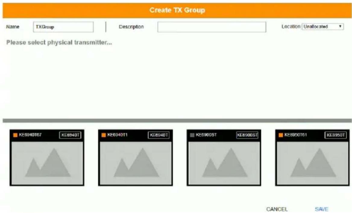 Create TX Group Name TXGroup Description Location Unallocated Please select physical transmitter... KE6940T67 KE6940T KE6940T1 KE6940T KE6900ST KE6900ST KE8950T61 KE8950T CANCEL SAVE
