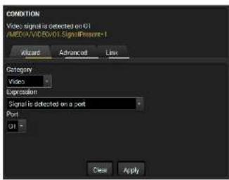 CONDITION Video: signal is detected on 01 /AMERIVVIDEO/01.Signifilmware-1 Award Advanced Link Category Video Expression Signal is detected on a port Port 01 Close Apply
